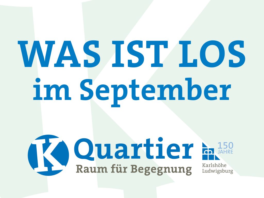 Aktuelle Veranstaltungen vom K Quartier